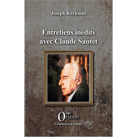 Entretiens inédits avec Claude Sautet