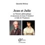 Jean et Julie ou l'histoire philosophique et amoureuse de Jean d'Alembert et Julie de l'Espinasse