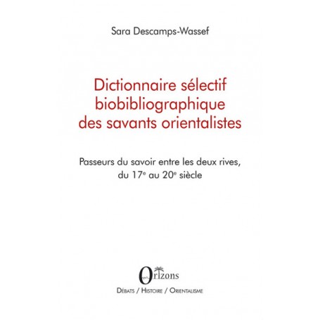 Dictionnaire sélectif biobibliographique des savants orientalistes