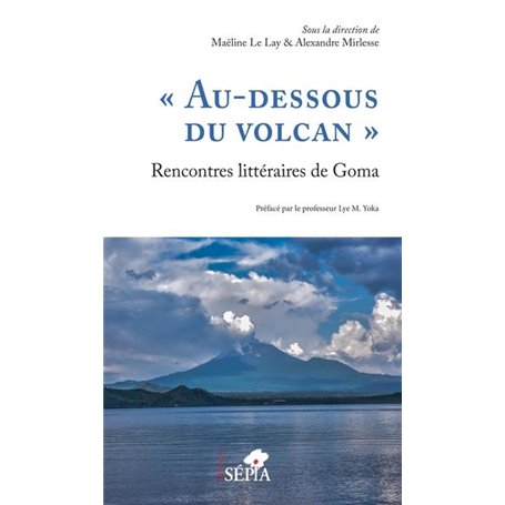 Au-dessous du volcan Rencontres littéraires de Goma