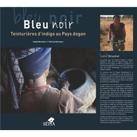 Bleu noir. Teinturières d'indigo au Pays dogon