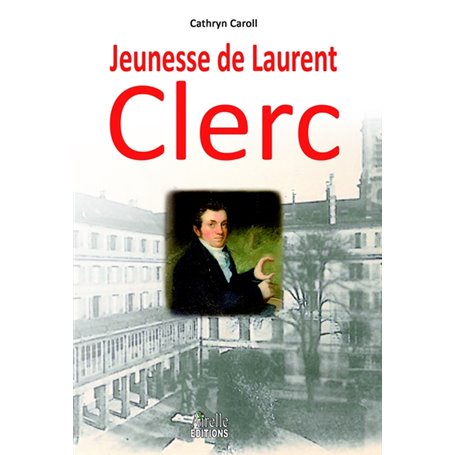 Jeunesse de Laurent CLerc