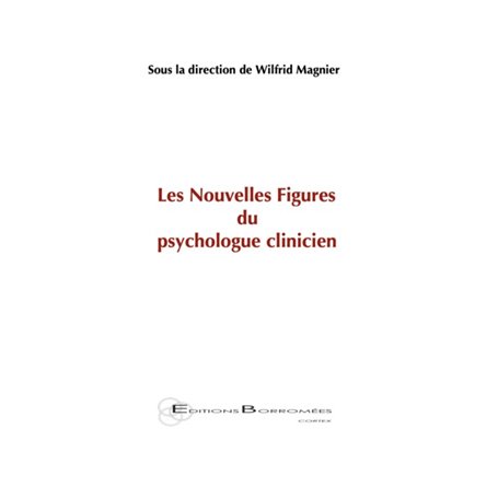 Les Nouvelles Figures du psychologue clinicien