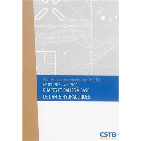 NF DTU 26.2 - Chapes et dalles à base de liants hydrauliques