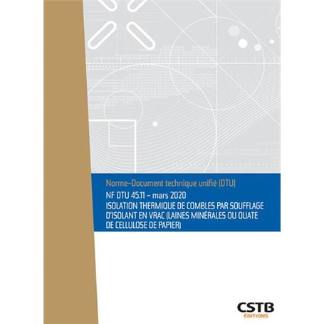 NF DTU 45.11 Isolation thermique de combles par soufflage d'isolant en vrac (laines minérales ou ouate de cellulose de papier)