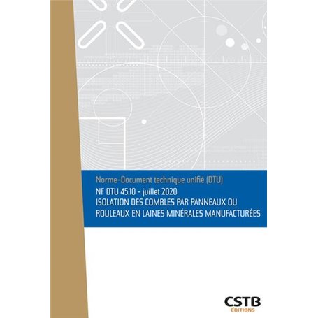 NF DTU 45.10 Isolation des combles par panneaux ou rouleaux en laines minérales manufacturées - Juillet 2020