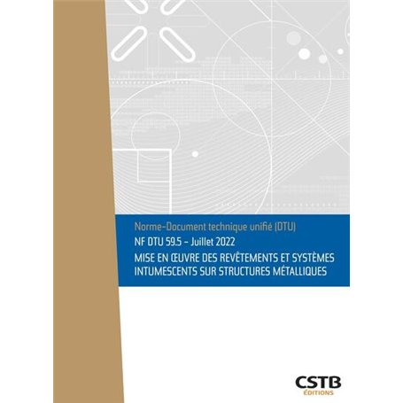 NF DTU 59.5 Mise en oeuvre des revêtements et systèmes intumescents sur structures métalliques