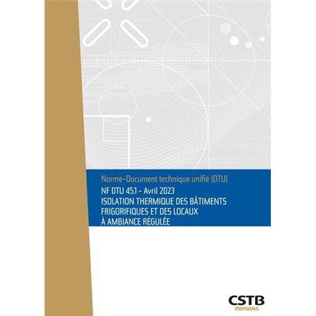 NF DTU 45.1 Isolation thermique des bâtiments frigorifiques et des locaux à ambiance régulée