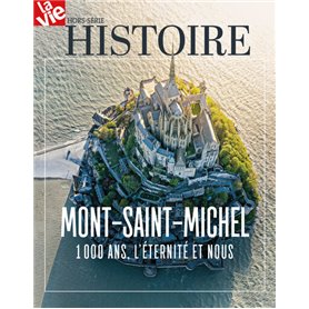 HS La Vie - Le Mont-Saint-Michel, 1000 ans l'éternité et nous