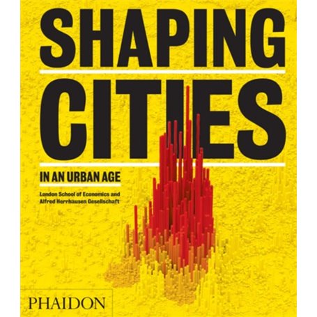 SHAPING CITIES IN AN URBAN AGE