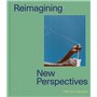Reimagining : New perspectives
