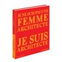 Je ne suis pas une femme architecte, je suis architecte