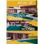 ATLAS OF MID-CENTURY MODERN HOUSES