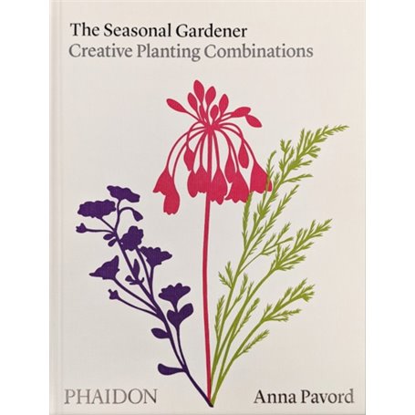 The seasonal gardener : creative planting combinations