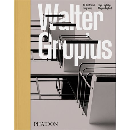 Walter gropius : an illustrated biography