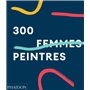 300 femmes peintres