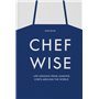 Chefwise, life lessons from the world's leading chefs