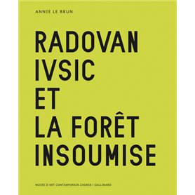 Radovan Ivsic et la forêt insoumise