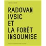 Radovan Ivsic et la forêt insoumise