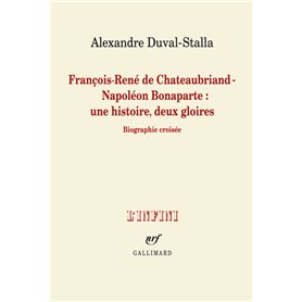 François-René de Chateaubriand - Napoléon Bonaparte : une histoire, deux gloires