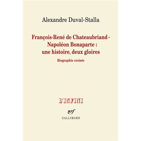 François-René de Chateaubriand - Napoléon Bonaparte : une histoire, deux gloires