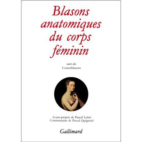 Blasons anatomiques du corps féminin / Contre-blasons de la beauté des membres du corps humain