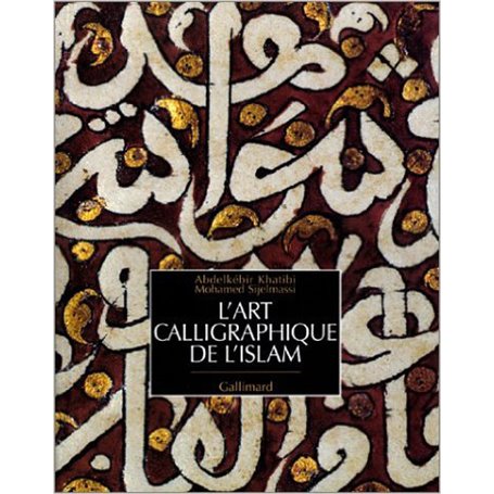 L'art calligraphique de l'Islam