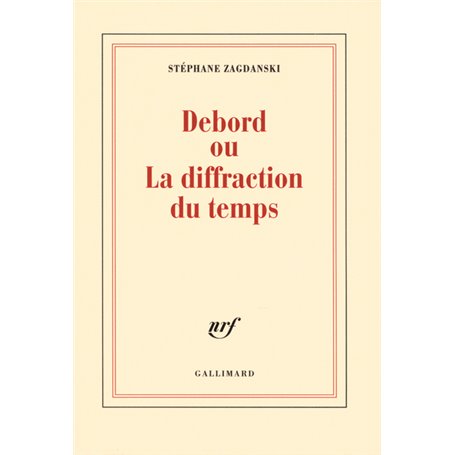 Debord ou La diffraction du temps