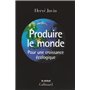 Produire le monde