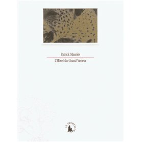 L'Hôtel du Grand Veneur ou Petit Guide fantomatique du musée de la Chasse et de la Nature