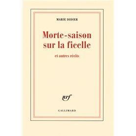 Morte-saison sur la ficelle et autres récits