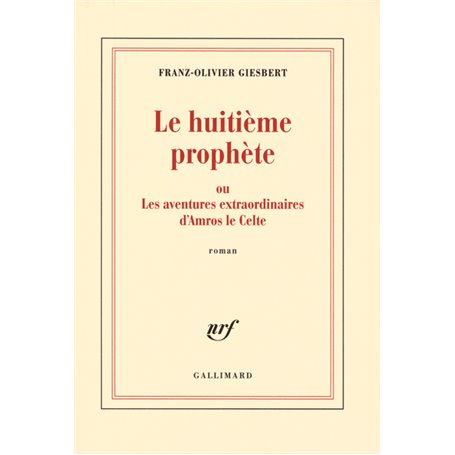 Le huitième prophète ou Les aventures extraordinaires d'Amros le Celte