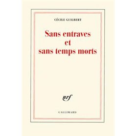 Sans entraves et sans temps morts