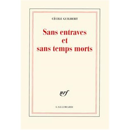 Sans entraves et sans temps morts