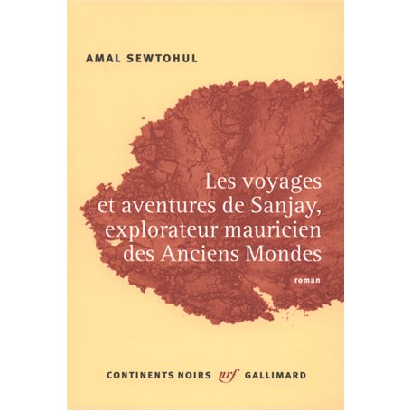 Les voyages et aventures de Sanjay, explorateur mauricien des Anciens Mondes