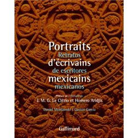 Portraits d'écrivains mexicains/Retratos de escritores mexicanos