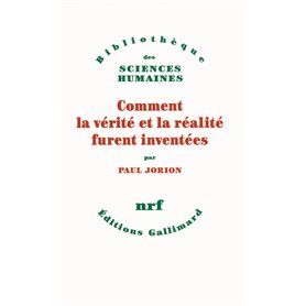 Comment la vérité et la réalité furent inventées