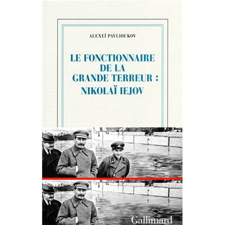 Le fonctionnaire de la Grande Terreur : Nikolaï Iejov