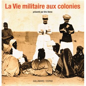 La Vie militaire aux colonies