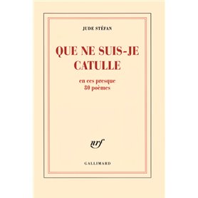 Que ne suis-je Catulle