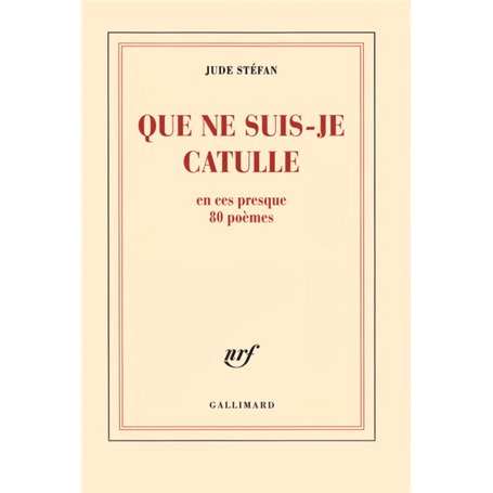 Que ne suis-je Catulle