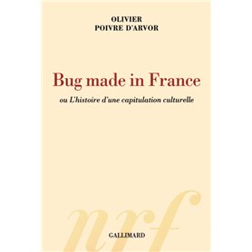 Bug made in France ou L'histoire d'une capitulation culturelle