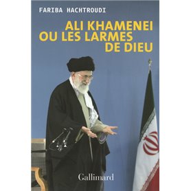 Ali Khamenei ou Les larmes de Dieu