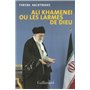 Ali Khamenei ou Les larmes de Dieu