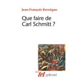 Que faire de Carl Schmitt ?