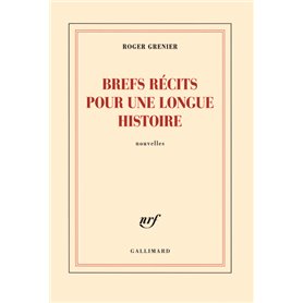 Brefs récits pour une longue histoire