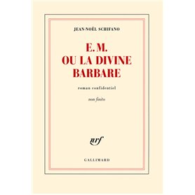 E. M. ou La Divine Barbare