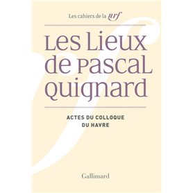 Les Lieux de Pascal Quignard