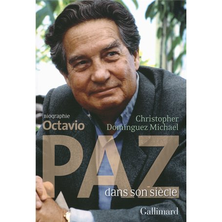 Octavio Paz dans son siècle