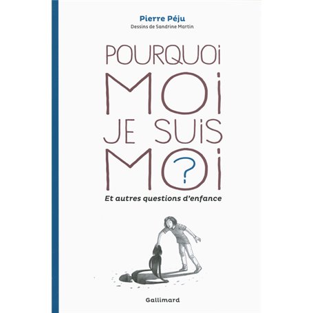 Pourquoi moi je suis moi ? et autres questions d'enfance